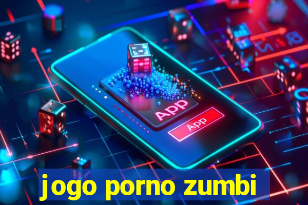 jogo porno zumbi